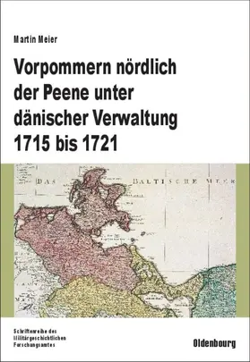Meier |  Vorpommern nördlich der Peene unter dänischer Verwaltung 1715 bis 1721 | eBook | Sack Fachmedien