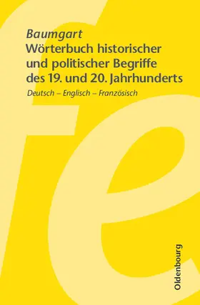 Baumgart / Friedel |  Wörterbuch historischer und politischer Begriffe des 19. und 20. Jahrhunderts | eBook | Sack Fachmedien