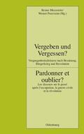 Marcowitz / Paravicini |  Vergeben und Vergessen? Pardonner et oublier? | eBook | Sack Fachmedien