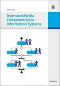 Figl |  Team and Media Competencies in Information Systems | eBook | Sack Fachmedien