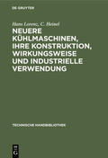 Lorenz / Heinel |  Neuere Kühlmaschinen, ihre Konstruktion, Wirkungsweise und industrielle Verwendung | eBook | Sack Fachmedien