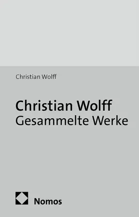 Wolff |  Christian Wolff: Gesammelte Werke | Buch |  Sack Fachmedien