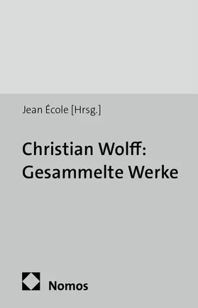 École |  Christian Wolff: Gesammelte Werke | Buch |  Sack Fachmedien