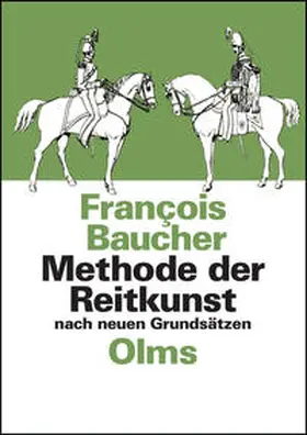 Baucher | Baucher, F: Methode der Reitkunst nach neuen Grundsätzen | Buch | 978-3-487-08160-1 | sack.de