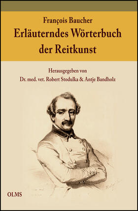 Baucher / Stodulka / Bandholz | Baucher, F: Erläuterndes Wörterbuch der Reitkunst | Buch | 978-3-487-08501-2 | sack.de