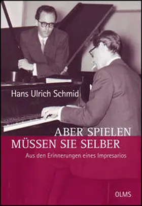 Schmid / Becker |  Aber spielen müssen Sie selber - Aus den Erinnerungen eines Impresarios | Buch |  Sack Fachmedien