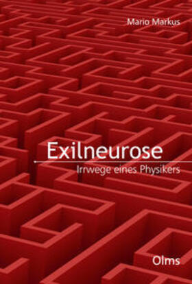 Markus | Exilneurose. Irrwege eines Physikers. | Buch | 978-3-487-08637-8 | sack.de