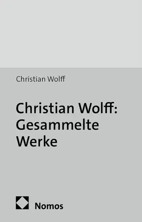 Wolff |  Christian Wolff: Gesammelte Werke | Buch |  Sack Fachmedien