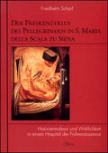 Scharf |  Der Freskenzyklus des Pellegrinaios in S. Maria della Scala zu Siena | Buch |  Sack Fachmedien