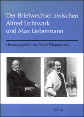 Lichtwark / Pflugmacher / Liebermann | Der Briefwechsel zwischen Alfred Lichtwark und Max Liebermann | Buch | 978-3-487-11775-1 | sack.de