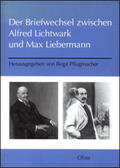 Lichtwark / Pflugmacher / Liebermann |  Der Briefwechsel zwischen Alfred Lichtwark und Max Liebermann | Buch |  Sack Fachmedien
