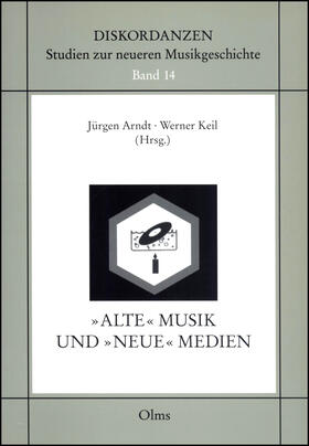 Keil / Arndt | Alte Musik und neue Medien | Buch | 978-3-487-12516-9 | sack.de