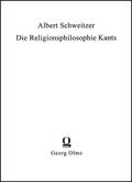 Schweitzer |  Die Religionsphilosophie Kants | Buch |  Sack Fachmedien