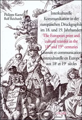 Kaenel / Reichardt |  Interkulturelle Kommunikation in der europäischen Druckgraphik im 18. und 19. Jahrhundert /The European print and cultural transfer in the 18th and 19th centuries /Gravure et communication interculturelle en Europe aux 18e et 19e siècles | Buch |  Sack Fachmedien