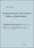 Helbing |  Choreographie und Distanz. Studien zur Ravel-Analyse | Buch |  Sack Fachmedien