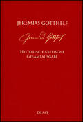 Gotthelf / Mahlmann-Bauer / Zimmermann |  Jeremias Gotthelf: Historisch-kritische Gesamtausgabe (HKG) | Buch |  Sack Fachmedien