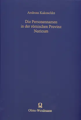Kakoschke |  Die Personennamen in der römischen Provinz Noricum | Buch |  Sack Fachmedien