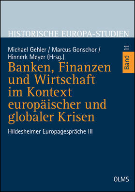Gehler / Gonschor / Meyer | Banken, Finanzen und Wirtschaft im Kontext europäischer und globaler Krisen | Buch | 978-3-487-15041-3 | sack.de