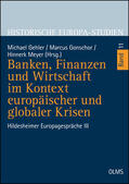 Gehler / Gonschor / Meyer |  Banken, Finanzen und Wirtschaft im Kontext europäischer und globaler Krisen | Buch |  Sack Fachmedien