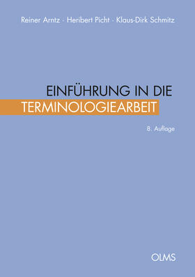 Picht / Arntz / Schmitz | Einführung in die Terminologiearbeit | Buch | 978-3-487-15056-7 | sack.de