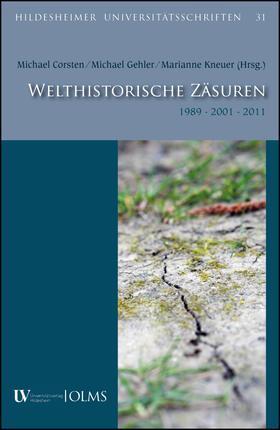 Gehler / Corsten / Kneuer | Welthistorische Zäsuren. 1989 - 2001 - 2011 | Buch | 978-3-487-15379-7 | sack.de