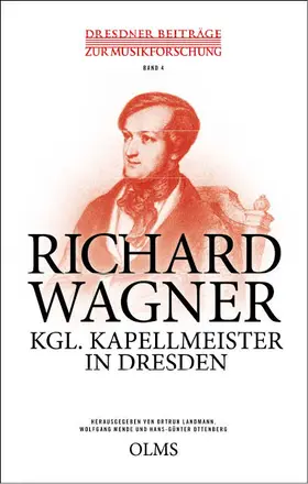 Landmann / Mende / Ottenberg |  Richard Wagner –  Kgl. Kapellmeister in Dresden | Buch |  Sack Fachmedien