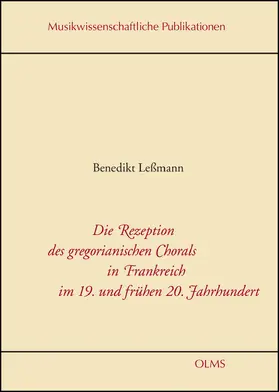 Leßmann |  Die Rezeption des gregorianischen Chorals in Frankreich im 19. und frühen 20. Jahrhundert | Buch |  Sack Fachmedien