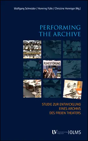 Schneider / Fülle / Henniger | Performing the Archive | Buch | 978-3-487-15535-7 | www.sack.de