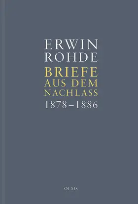 Rohde / Haubold |  Briefe aus dem Nachlass. Band 4: Briefe zwischen 1878 (Dez.) und 1886 (Nov.) | Buch |  Sack Fachmedien
