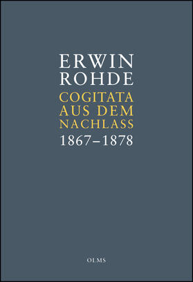 Haubold / Rohde | Erwin Rohde: Cogitata aus dem Nachlass 1867–1878 | Buch | 978-3-487-15553-1 | sack.de