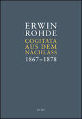 Haubold / Rohde |  Erwin Rohde: Cogitata aus dem Nachlass 1867–1878 | Buch |  Sack Fachmedien