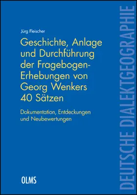 Fleischer |  Geschichte, Anlage und Durchführung der Fragebogen-Erhebungen von Georg Wenkers 40 Sätzen | Buch |  Sack Fachmedien