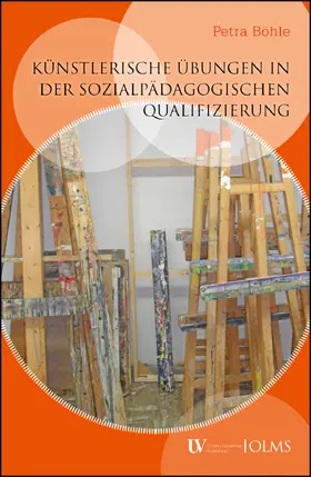 Böhle |  Künstlerische Übungen in der sozialpädagogischen Qualifizierung | Buch |  Sack Fachmedien