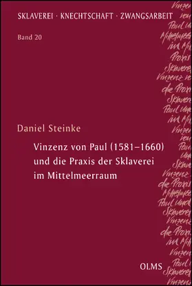 Steinke |  Vinzenz von Paul (1581–1660) und die Praxis der Sklaverei im Mittelmeerraum | Buch |  Sack Fachmedien