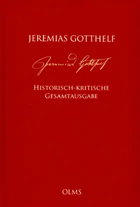Gotthelf / Mahlmann-Bauer / von Zimmermann |  Jeremias Gotthelf: Historisch-kritische Gesamtausgabe (HKG) | Buch |  Sack Fachmedien
