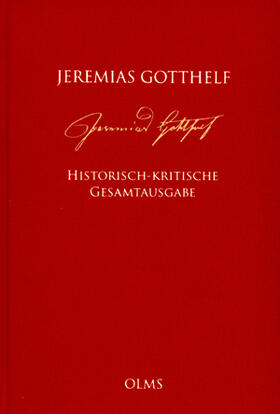 Gotthelf / Mahlmann-Bauer / von Zimmermann | Jeremias Gotthelf: Historisch-kritische Gesamtausgabe (HKG) | Buch | 978-3-487-15799-3 | sack.de