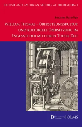 Bayerlipp | William Thomas - Übersetzungskultur und kulturelle Übersetzung im England der mittleren Tudor Zeit | Buch | 978-3-487-15833-4 | www.sack.de
