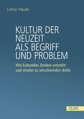 Pikulik |  Kultur der Neuzeit als Begriff und Problem | Buch |  Sack Fachmedien