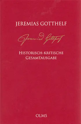 Mahlmann-Bauer / Zimmermann / Gotthelf |  Jeremias Gotthelf: Historisch-kritische Gesamtausgabe (HKG) | Buch |  Sack Fachmedien