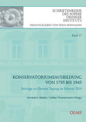 Babbe / Timmermann |  Konservatoriumsausbildung von 1795 bis 1945 | Buch |  Sack Fachmedien