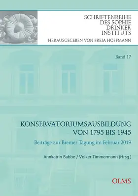 Babbe / Timmermann |  Konservatoriumsausbildung von 1795 bis 1945 | Buch |  Sack Fachmedien