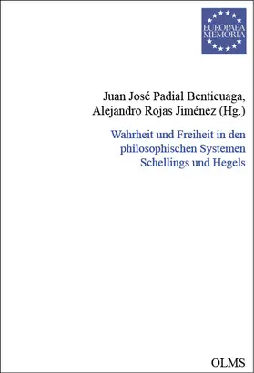 Padial Benicuaga / Rojas Jiménez / Padial |  Wahrheit und Freiheit in den philosophischen Systemen Schellings und Hegels | Buch |  Sack Fachmedien