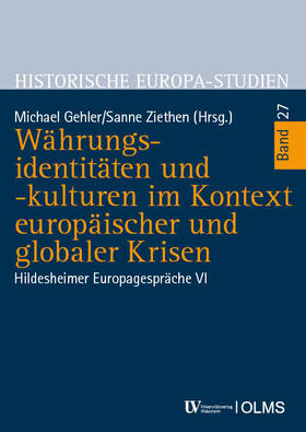 Gehler / Ziethen | Währungsidentitäten und -kulturen im Kontext europäischer un | Buch | 978-3-487-16209-6 | sack.de