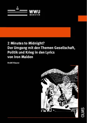 Krause |  2 Minutes to Midnight? Der Umgang mit den Themen Gesellschaft, Politik und Krieg in den Lyrics von Iron Maiden | Buch |  Sack Fachmedien