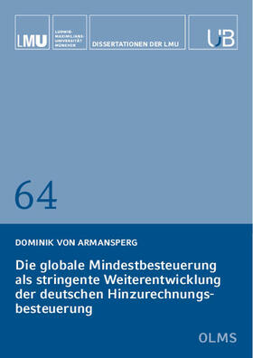 von Armansperg | Die globale Mindestbesteuerung als stringente Weiterentwicklung der deutschen Hinzurechnungsbesteuerung | Buch | 978-3-487-16364-2 | sack.de