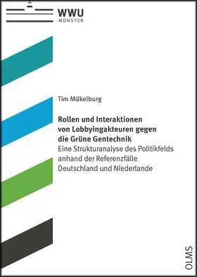 Mäkelburg |  Rollen und Interaktionen von Lobbyingakteuren gegen die Grüne Gentechnik | Buch |  Sack Fachmedien