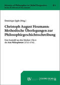 Epple / Heumann |  Christoph August Heumann: Methodische Überlegungen zur Philosophiegeschichtsschreibung | Buch |  Sack Fachmedien