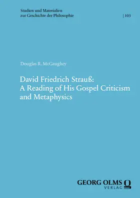McGaughey |  David Friedrich Strauß: A Reading of His Gospel Criticism and Metaphysics | Buch |  Sack Fachmedien