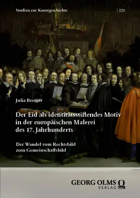 Bremer | Der Eid als identitätsstiftendes Motiv in der europäischen Malerei des 17. Jahrhunderts | Buch | 978-3-487-16698-8 | sack.de
