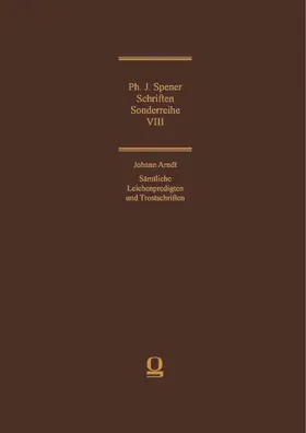 Steiger / Arndt |  Johann Arndt: Sämtliche Leichenpredigten und Trostschriften | Buch |  Sack Fachmedien